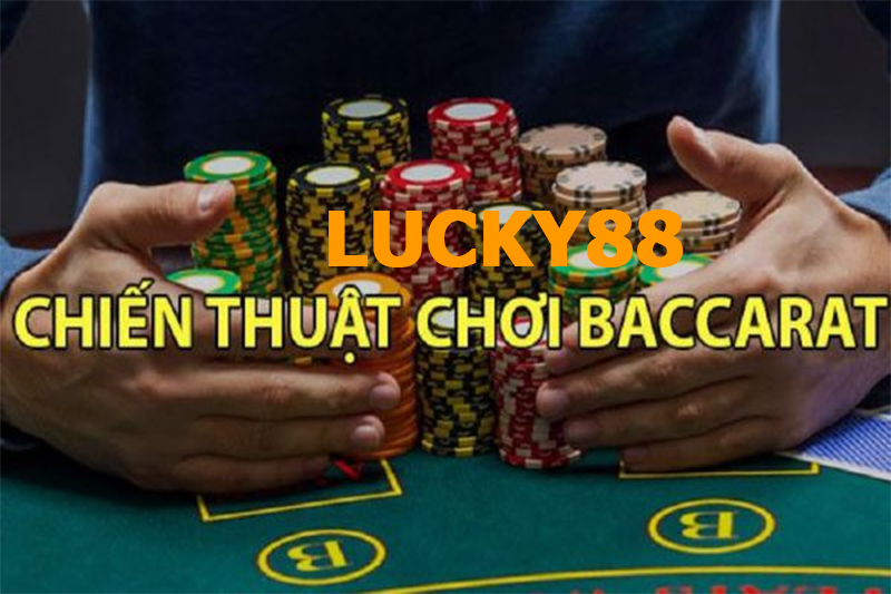 Chuyên gia chia sẻ bí kíp chơi Baccarat tại nhà cái Lucky88 dễ dàng thắng lớn
