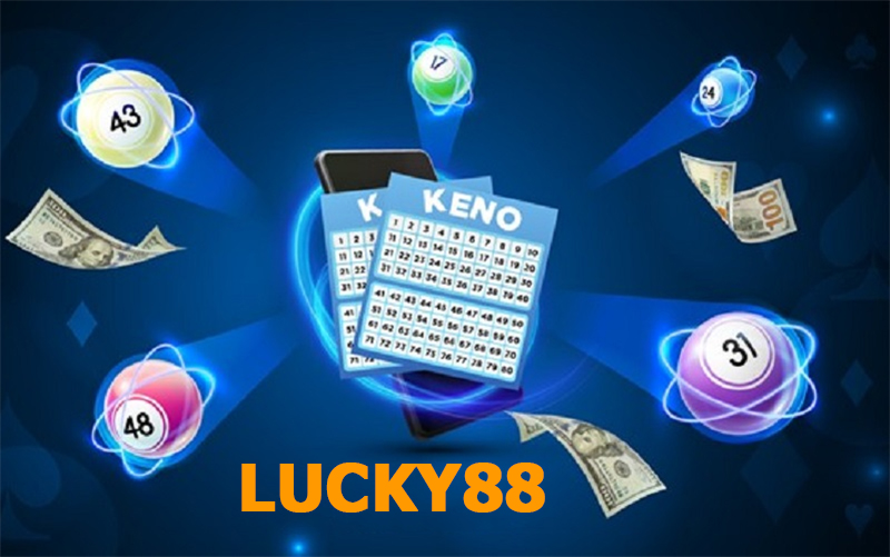 Chiến thuật chơi game keno Lucky88 luôn thắng lớn